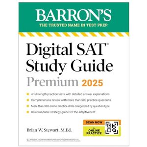 Barron's Educational Series Digital SAT Study Guide Premium, 2025: 4 Practice Tests + Comprehensive Review + Online Practice (Barron's SAT Prep) Barron's Educational Series Digital SAT Study Guide Premium, 2025: 4 Practice Tests + Comprehensive Review + Online Practice (Barron's SAT Prep)