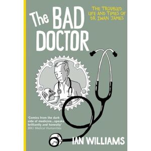 Ian Williams Bad Doctor, The: The Troubled Life and Times of Dr Iwan James: 1 (The Bad Doctor) Ian Williams Bad Doctor, The: The Troubled Life and Times of Dr Iwan James: 1 (The Bad Doctor)
