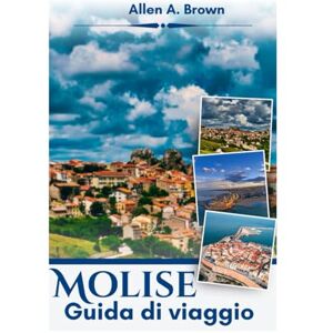 Brown, Allen A. Molise guida di viaggio 2026 Brown, Allen A. Molise guida di viaggio 2026