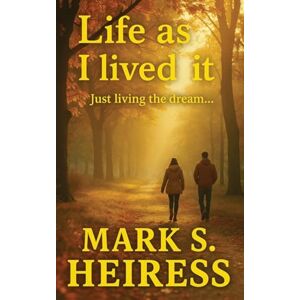 Heiress, Mark Life As I Lived It Heiress, Mark Life As I Lived It