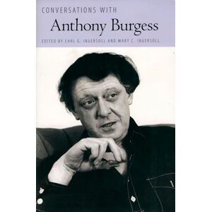 Conversations with Anthony Burgess (Literary Conversations) Conversations with Anthony Burgess (Literary Conversations)