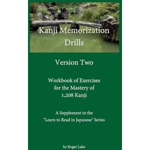 Lake, Roger Kanji Memorization Drills, Version Two Lake, Roger Kanji Memorization Drills, Version Two