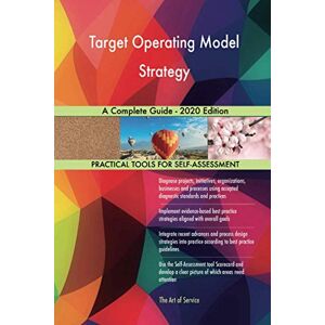 Gerardus Blokdyk Target Operating Model Strategy A Complete Guide 2020 Edition Gerardus Blokdyk Target Operating Model Strategy A Complete Guide 2020 Edition
