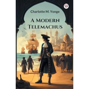 Yonge, Charlotte M A Modern Telemachus (Edition1) Yonge, Charlotte M A Modern Telemachus (Edition1)