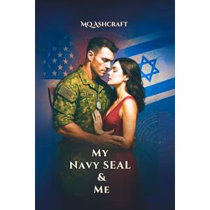 Ashcraft, MQ My Navy SEAL and Me Ashcraft, MQ My Navy SEAL and Me