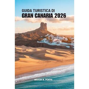 Portis, Beulah R. GUIDA TURISTICA DI IBIZA 2026: Sentieri soleggiati nelle isole Baleari in Spagna Portis, Beulah R. GUIDA TURISTICA DI IBIZA 2026: Sentieri soleggiati nelle isole Baleari in Spagna