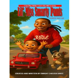 Hayes, Dwight Chester Lil' Miss Smarty Pants: I Can Play While I Learn My ABC's Today Hayes, Dwight Chester Lil' Miss Smarty Pants: I Can Play While I Learn My ABC's Today