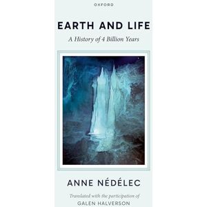 Nédélec, Anne Earth and Life: A History of Four Billion Years Nédélec, Anne Earth and Life: A History of Four Billion Years