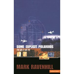 Ravenhill, Mark Some Explicit Polaroids (Modern Plays) Ravenhill, Mark Some Explicit Polaroids (Modern Plays)