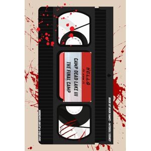 Tierney, Mitchell CAMP DEAD LAKE III: THE FINAL CAMP: Solo Role-Playing Gamebook Tierney, Mitchell CAMP DEAD LAKE III: THE FINAL CAMP: Solo Role-Playing Gamebook