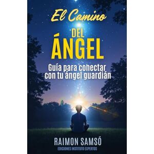 Samsó, Raimon El Camino del Ángel: Guía para conectar con tu ángel guardián: 3 (Ángeles a tu alrededor) Samsó, Raimon El Camino del Ángel: Guía para conectar con tu ángel guardián: 3 (Ángeles a tu alrededor)