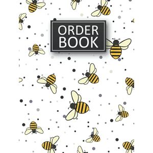 Claborn, Mirna Order Book: Order Log Book for Small Businesses, Purchase Order Journal, Customer Order Tracker for Online Businesses, Bee Design Claborn, Mirna Order Book: Order Log Book for Small Businesses, Purchase Order Journal, Customer Order Tracker for Online Businesses, Bee Design