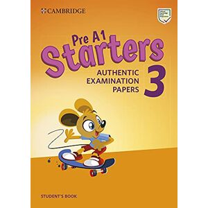 TBD Pre A1 Starters 3 Student's Book: Authentic Examination Papers (Cambridge Young Learners English Tests) TBD Pre A1 Starters 3 Student's Book: Authentic Examination Papers (Cambridge Young Learners English Tests)