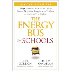 Gordon, Jon The Energy Bus for Schools: 7 Ways to Improve your School Culture, Remove Negativity, Energize Your Teachers, and Empower Your Students (Jon Gordon) Gordon, Jon The Energy Bus for Schools: 7 Ways to Improve your School Culture, Remove Negativity, Energize Your Teachers, and Empower Your Students (Jon Gordon)