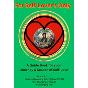 S.O.U.L., Santos For Self-Lover's Only: A TeamCWCM GuideBook for Your Journey & Season of Self Love S.O.U.L., Santos For Self-Lover's Only: A TeamCWCM GuideBook for Your Journey & Season of Self Love