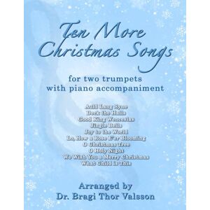 Thor Ten More Christmas Songs for two Trumpets: trumpet duets: 30 Thor Ten More Christmas Songs for two Trumpets: trumpet duets: 30