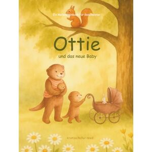 Zeilen&Farben, Zwischen Ottie und das neue Baby: Meilensteinbuch für Geschwister eine liebevoll erzählte Geschichte für kleine große Geschwister + Tipps/Ideen zur Stärkung ... + Übersicht der Meilensteine Zeilen&Farben, Zwischen Ottie und das neue Baby: Meilensteinbuch für Geschwister eine liebevoll erzählte Geschichte für kleine große Geschwister + Tipps/Ideen zur Stärkung ... + Übersicht der Meilensteine