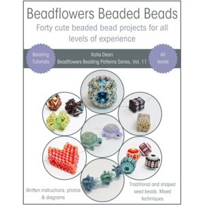 Dean, Katie Beadflowers Beaded Beads: Forty Cute Beaded Bead Projects For All Levels of Experience (Beadflowers Beading Patterns by Katie Dean) Dean, Katie Beadflowers Beaded Beads: Forty Cute Beaded Bead Projects For All Levels of Experience (Beadflowers Beading Patterns by Katie Dean)