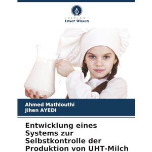 Ahmed Entwicklung eines Systems zur Selbstkontrolle der Produktion von UHT-Milch Ahmed Entwicklung eines Systems zur Selbstkontrolle der Produktion von UHT-Milch