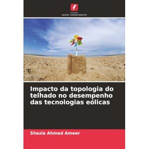 Ahmed Impacto da topologia do telhado no desempenho das tecnologias eólicas Ahmed Impacto da topologia do telhado no desempenho das tecnologias eólicas