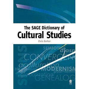 Barker The Sage Dictionary of Cultural Studies Barker The Sage Dictionary of Cultural Studies