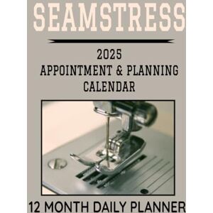 Publishing, Sosha Seamstress Appointment & Planning Calendar: 8.5" x 11" Professional Tailor Sewist 12 Month Daily Planner Agenda Organizer to Record Business Appts, ... Management Productivity Journal (382 Pages) Publishing, Sosha Seamstress Appointment & Planning Calendar: 8.5" x 11" Professional Tailor Sewist 12 Month Daily Planner Agenda Organizer to Record Business Appts, ... Management Productivity Journal (382 Pages)