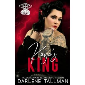 Tallman, Darlene Kaya's King: A Poseidon Warriors MC novel: 7 (Poseidon's Warriors MC) Tallman, Darlene Kaya's King: A Poseidon Warriors MC novel: 7 (Poseidon's Warriors MC)
