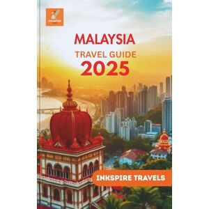 TRAVELS, INKSPIRE MALAYSIA Travel Guide 2025: Tropical Escapes, Culinary Trails, and Unforgettable Journeys Across Southeast Asia’s Cultural Mosaic TRAVELS, INKSPIRE MALAYSIA Travel Guide 2025: Tropical Escapes, Culinary Trails, and Unforgettable Journeys Across Southeast Asia’s Cultural Mosaic