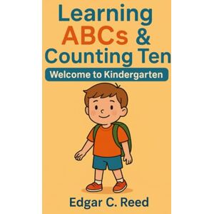 Reed, Edgar C Learning ABCs: And Numbers Zero Through Ten Reed, Edgar C Learning ABCs: And Numbers Zero Through Ten