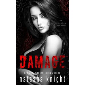 Knight, Natasha Damage: an Arranged Marriage Mafia Romance: 2 (Collateral Damage Series) Knight, Natasha Damage: an Arranged Marriage Mafia Romance: 2 (Collateral Damage Series)