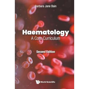 Bain, Barbara Jane Haematology: A Core Curriculum (Second Edition) Bain, Barbara Jane Haematology: A Core Curriculum (Second Edition)