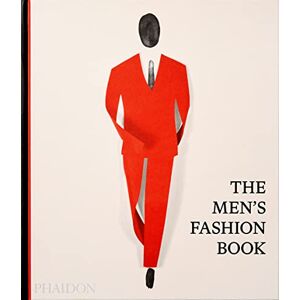Phaidon Editors The Men's Fashion Book Phaidon Editors The Men's Fashion Book