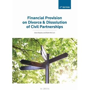 Bayley, Alan Financial Provision on Divorce and Dissolution of Civil Partnerships Bayley, Alan Financial Provision on Divorce and Dissolution of Civil Partnerships