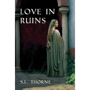 Thorne, S L Love In Ruins Thorne, S L Love In Ruins