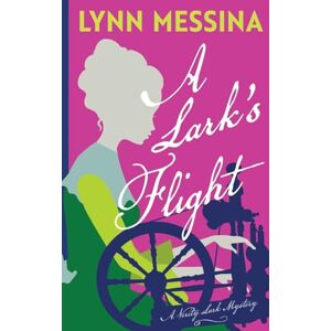 Messina, Lynn A Lark's Flight: A Verity Lark Mystery: 2 (Verity Lark Mysteries) Messina, Lynn A Lark's Flight: A Verity Lark Mystery: 2 (Verity Lark Mysteries)