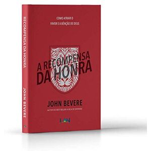 Bevere, John A Recompensa da Honra: Como Atrair o Favor e a Bencao de Deus Bevere, John A Recompensa da Honra: Como Atrair o Favor e a Bencao de Deus