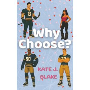 Blake, Kate J. Why Choose: Smut Reverse Harem Blake, Kate J. Why Choose: Smut Reverse Harem