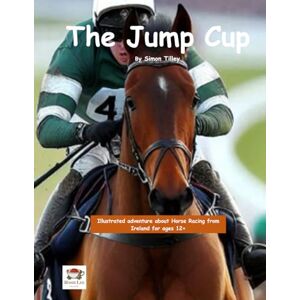 Tilley, Simon The Jump Cup: You don't have to win to succeed Tilley, Simon The Jump Cup: You don't have to win to succeed