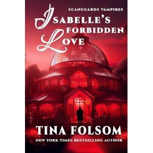 Folsom, Tina Isabelle's Forbidden Love (Scanguards Vampires) Folsom, Tina Isabelle's Forbidden Love (Scanguards Vampires)