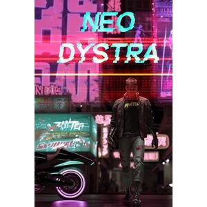 Sohn, C.W. Neo Dystra Shadow Bounties: Book One of the Neo Relica series a hard-boiled cyberpunk noir.: 1 Sohn, C.W. Neo Dystra Shadow Bounties: Book One of the Neo Relica series a hard-boiled cyberpunk noir.: 1