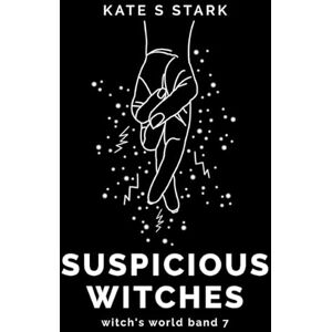 Stark, Kate S Suspicious Witches: Witch's World 7 Stark, Kate S Suspicious Witches: Witch's World 7
