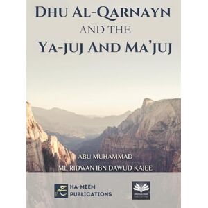 ibn Dawood, Abu Muhammad Moulana Ridwan Dhu Al-Qarnayn and The Ya-juj and Ma'juj (COLOUR VERSION) ibn Dawood, Abu Muhammad Moulana Ridwan Dhu Al-Qarnayn and The Ya-juj and Ma'juj (COLOUR VERSION)