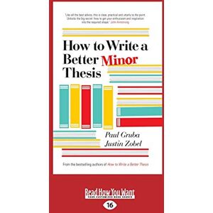 Zobel, Paul Gruba and Justin How To Write A Better Minor Thesis Zobel, Paul Gruba and Justin How To Write A Better Minor Thesis