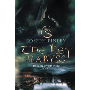 Finley, Joseph The Key To The Abyss: An Epic Medieval Fantasy (The Dragon-Myth Cycle) Finley, Joseph The Key To The Abyss: An Epic Medieval Fantasy (The Dragon-Myth Cycle)