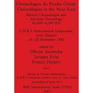 Philosophy Chronologies du Proche Orient / Chronologies in the Near East, Part ii: Relative Chronologies and Absolute Chronology, 16,000-4,000 B.P.. C.N.R.S. ... 24-28 November 1986: 379 (BAR International) Philosophy Chronologies du Proche Orient / Chronologies in the Near East, Part ii: Relative Chronologies and Absolute Chronology, 16,000-4,000 B.P.. C.N.R.S. ... 24-28 November 1986: 379 (BAR International)