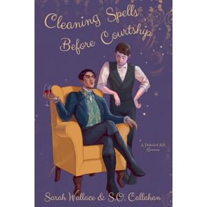 Wallace, Sarah Cleaning Spells Before Courtship: 4 (Fae & Human Relations: A Regency Fantasy) Wallace, Sarah Cleaning Spells Before Courtship: 4 (Fae & Human Relations: A Regency Fantasy)