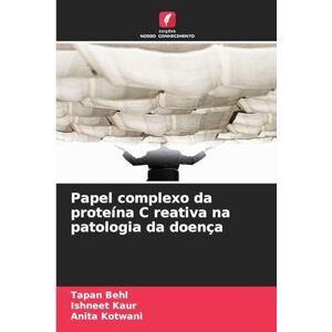 Behl, Tapan Papel complexo da proteína C reativa na patologia da doença Behl, Tapan Papel complexo da proteína C reativa na patologia da doença