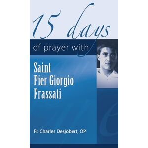 Desjobert, Père Charles 15 Days of Prayer with Pier Giorgio Frassati Desjobert, Père Charles 15 Days of Prayer with Pier Giorgio Frassati