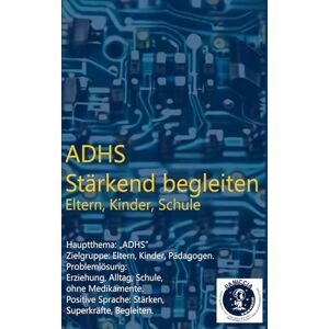Paniccia, Luis ADHS ist keine Krankheit – Kinder verstehen und stärken: Ein Familienbuch für Kinder, Eltern und Schule mit Geschichten, Werkzeugen und Mut Paniccia, Luis ADHS ist keine Krankheit – Kinder verstehen und stärken: Ein Familienbuch für Kinder, Eltern und Schule mit Geschichten, Werkzeugen und Mut