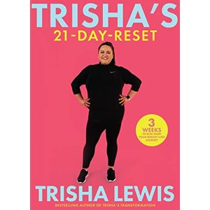 Trisha Lewis Trisha’s-21 Day-Reset: 3 weeks to kick-start your weight-loss journey Trisha Lewis Trisha’s-21 Day-Reset: 3 weeks to kick-start your weight-loss journey